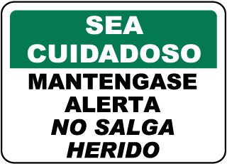 Sea Cuidadoso Mantengase Alerta No Salga Herido Sign