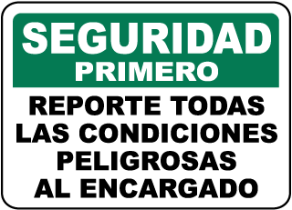 Seguridad Primero Reporte Todas Las Condiciones Peligrosas Al Encargado Sign