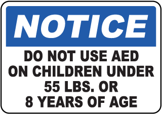 Notice Do Not Use AED On Children Under 55 Lbs. Or 8 Years Of Age Label
