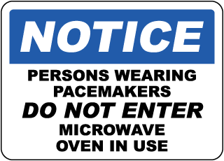 Notice Persons Wearing Pacemakers Do Not Enter Microwave In Use Sign