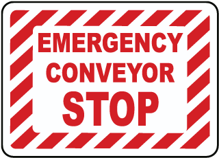 Emergency Conveyor Stop sign
