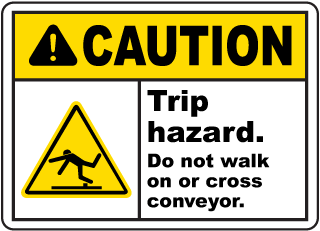 Caution Trip hazard. Do not walk on or cross conveyor sign
