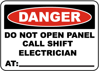 Danger Do Not Open Panel Call Shift Electrician At sign