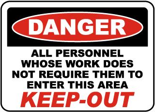 Danger All Personnel Whose Work Does Not Require Them To Enter This Area Keep-Out sign