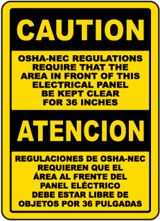 Caution OSHA-NEC Regulations Require That The Area In Front Of This Electrical Panel Be Kept Clear For 36 Inches / Atencion, Regulaciones de OSHA-NEC requieren que el area al frente del panel electrico debe estar libre de objetos por 36 pulgadas