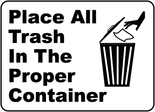 Place All Trash In The Proper Container Sign