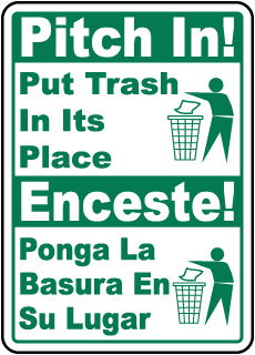 Pitch In Put Trash In Its Place Enceste Ponga La Basura En Su Lugar Sign