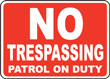 No Trespassing Patrol On Duty Sign