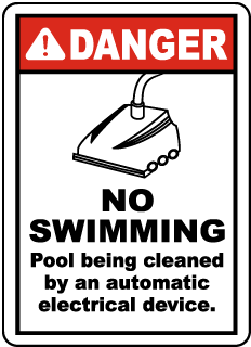Danger No Swimming Pool being cleaned by an automatic electrical device sign