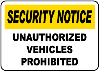 Security Notice Unauthorized Vehicles Prohibited Sign