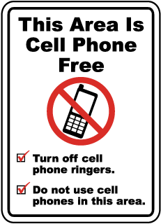This Area Is Cell Phone Free Turn Off Cell Phone Ringers Do Not Use Cell Phones In This Area Sign