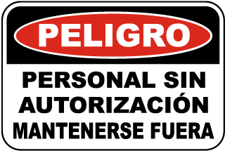 Spanish Peligro Sign, Personal sin autorizacion mantenerse fuera.