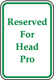 Reserved For Head Pro Sign