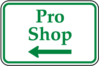 Pro Shop Sign with left arrow 
