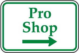 Pro Shop Sign with right arrow 