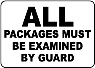 All Packages Must Be Examined By Guard Sign