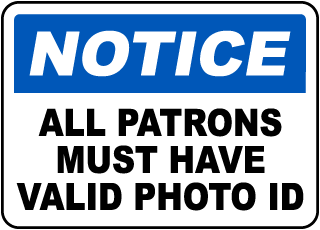 Notice All Patrons Must Have Valid Photo ID Sign