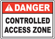 Danger Controlled Access Zone Sign