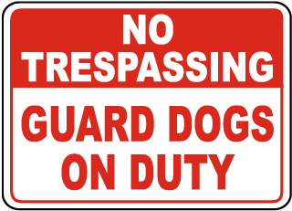 No Trespassing Guard Dogs On Duty Sign