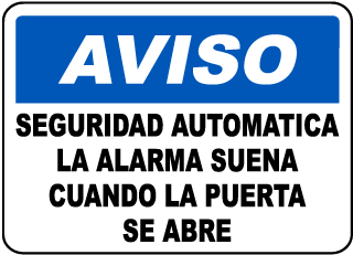 Spanish Aviso Sign, Seguridad automatica la alarma suena cuando la puerta se abre