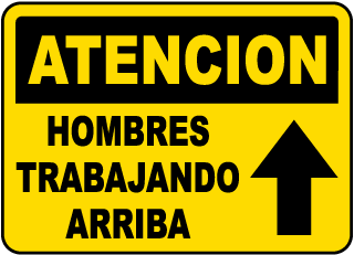 Atencion, Hombres trabajando arriba. sign