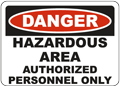 Danger Hazardous Area Authorized Personnel Only sign