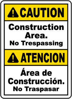 Caution Construction Area. No Trespassing sign