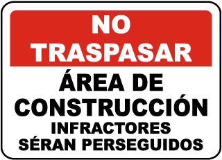 No traspasar. Area de construccion. Infractores seran perseguidos. sign