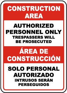 Construction Area Authorized Personnel Only Trespassers Will Be Prosecuted sign