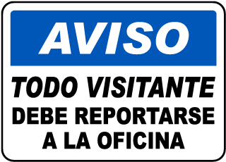 Aviso, Todo visitante debe reportarse a la oficina. sign