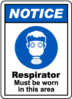 NOTICE. Respirators Must be worn in this area
