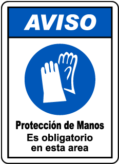 AVISO. Proteccion de Manos Es obligatorio en esta area