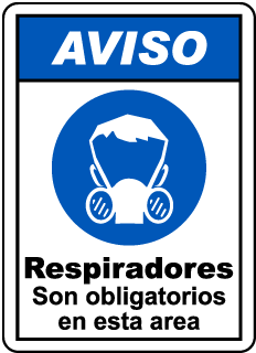 AVISO. Respiradores Son obligatorios en esta area