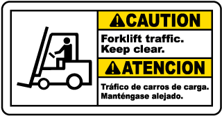 Caution Forklift traffic. Keep clear. - Atencion Traffico de carros de carga. Mantengase alejado bilingual sign