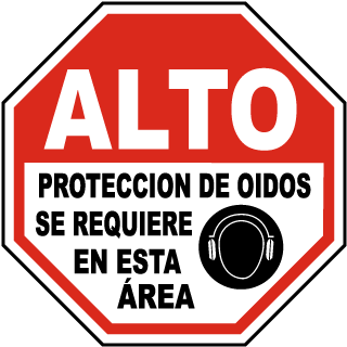 Spanish Sign, Alto, Proteccion de Oidos Se Requiere En Esta Area