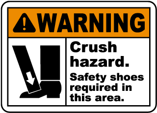 Warning Crush hazard Safety shoes required in this area Sign