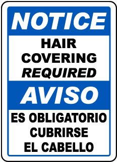 Notice Hair Covering Required Aviso Es Obligatorio Cubrirse El Cabello Sign