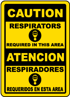 Caution Respirators Required In This Area Atencion Respiradores Requeridos En Esta Area Sign