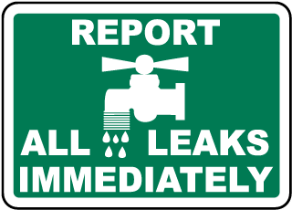 Report All Leaks Immediately Sign