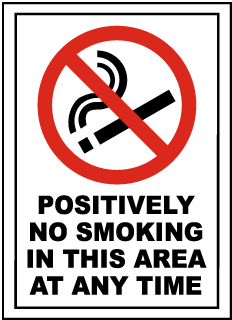 Positively No Smoking In This Area At Any Time Sign