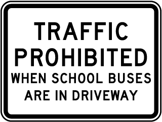 Traffic Prohibited When School Buses Are In Driveway Sign
