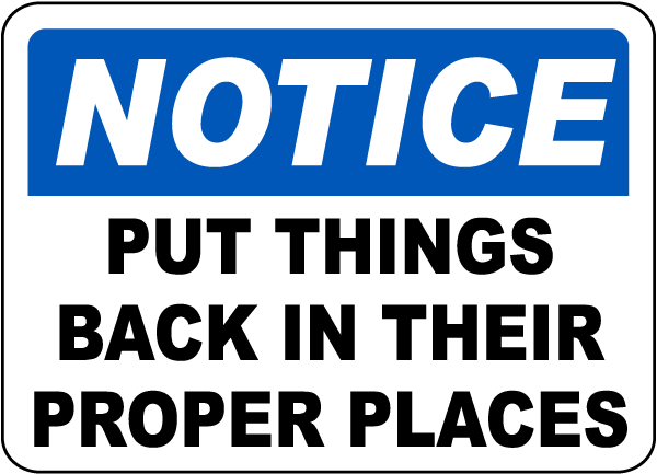 Notice Put Things Back Sign D5684 - by SafetySign.com