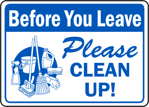 Before You Leave Please Clean Up Sign D5937 By
