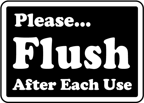 Please Flush After Each Use Sign R5424 By