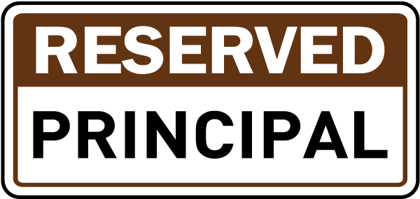 Reserved Principal Sign W3020 - by SafetySign.com