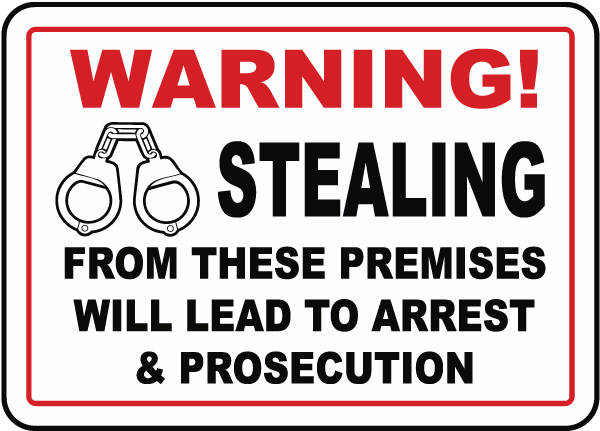 Stealing Will Lead To Arrest Sign F4748 - by SafetySign.com