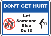 dont get hurt let someone else do it