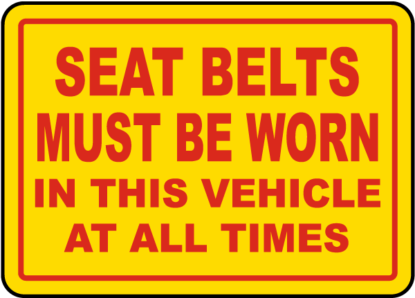 Seat belt must be worn at all times label