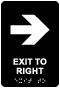 Exit To Right Sign with Braille