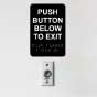 Push Button Below To Exit Sign with Braille